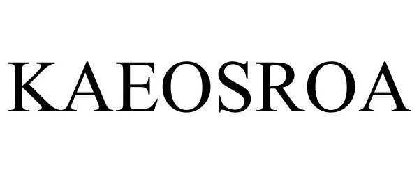 Trademark Logo KAEOSROA