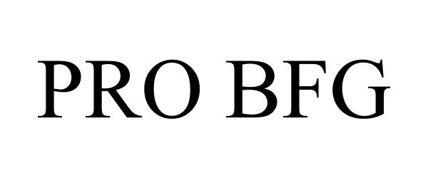 Trademark Logo PRO BFG