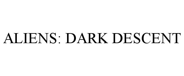 Trademark Logo ALIENS: DARK DESCENT