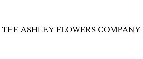  THE ASHLEY FLOWERS COMPANY