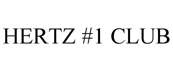Trademark Logo HERTZ #1 CLUB