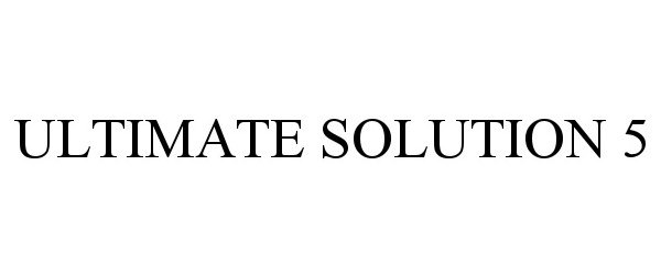  ULTIMATE SOLUTION 5