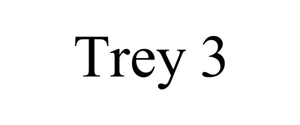  TREY 3