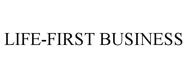  LIFE-FIRST BUSINESS