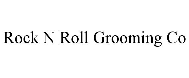 Trademark Logo ROCK N ROLL GROOMING CO
