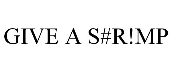 Trademark Logo GIVE A S#R!MP