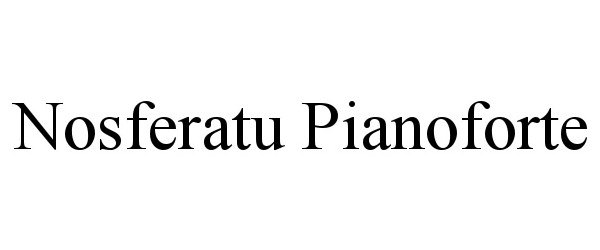  NOSFERATU PIANOFORTE