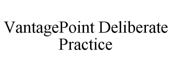  VANTAGEPOINT DELIBERATE PRACTICE