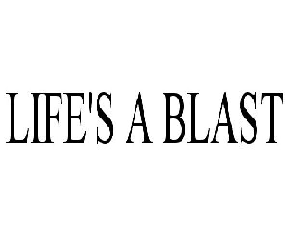  LIFE'S A BLAST