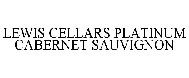 Trademark Logo LEWIS CELLARS PLATINUM CABERNET SAUVIGNON