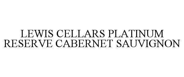  LEWIS CELLARS PLATINUM RESERVE CABERNET SAUVIGNON