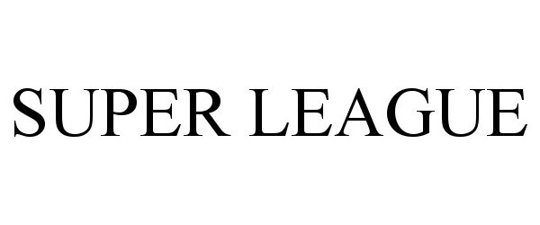 Trademark Logo SUPER LEAGUE