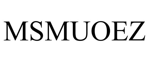 Trademark Logo MSMUOEZ