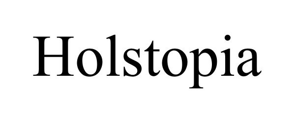  HOLSTOPIA