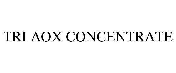  TRI AOX CONCENTRATE
