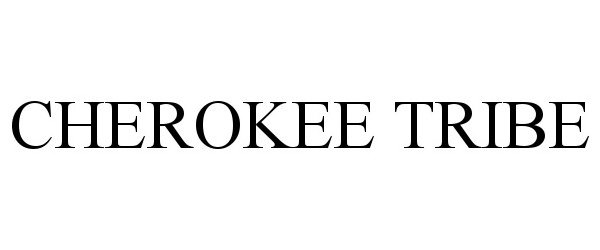 Trademark Logo CHEROKEE TRIBE