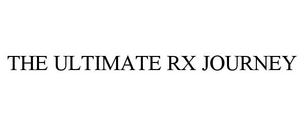  THE ULTIMATE RX JOURNEY