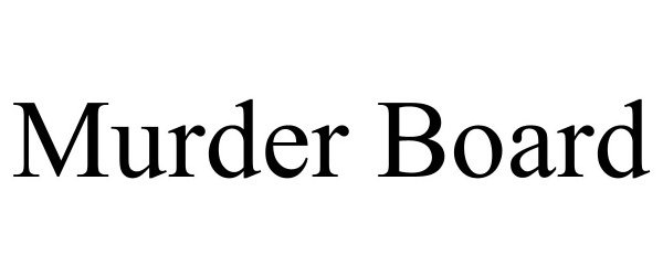 Trademark Logo MURDER BOARD