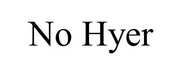 Trademark Logo NO HYER
