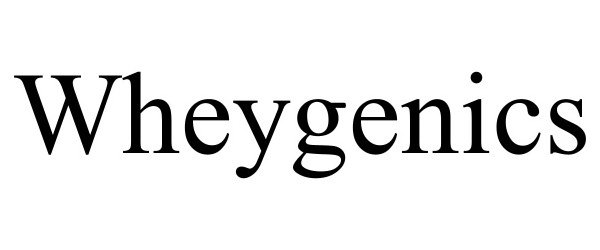  WHEYGENICS