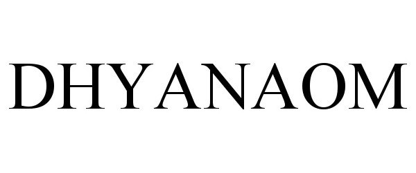 Trademark Logo DHYANAOM