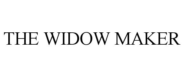 Trademark Logo THE WIDOW MAKER