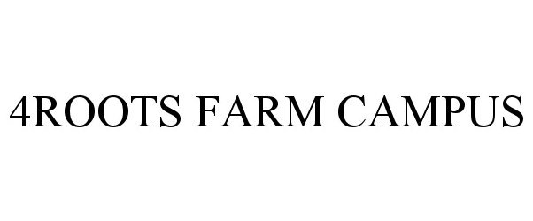 Trademark Logo 4ROOTS FARM CAMPUS