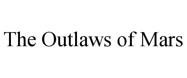  THE OUTLAWS OF MARS