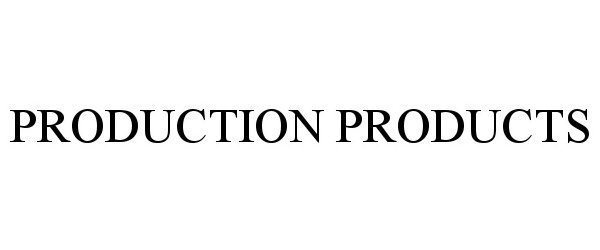  PRODUCTION PRODUCTS