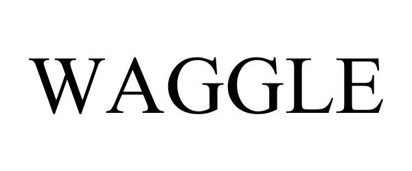 Trademark Logo WAGGLE