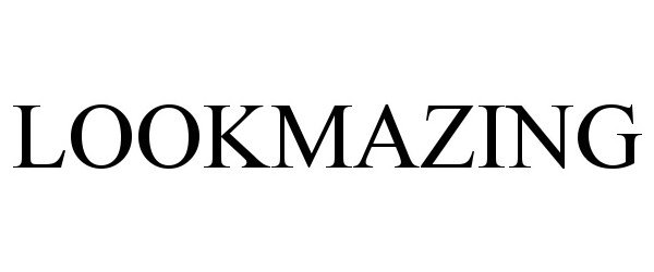 Trademark Logo LOOKMAZING