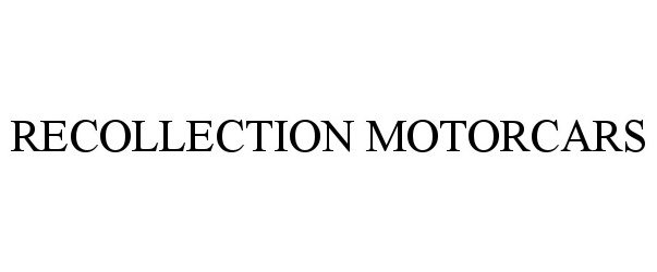 Trademark Logo RECOLLECTION MOTORCARS