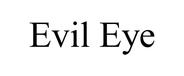 EVIL EYE