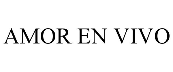Trademark Logo AMOR EN VIVO