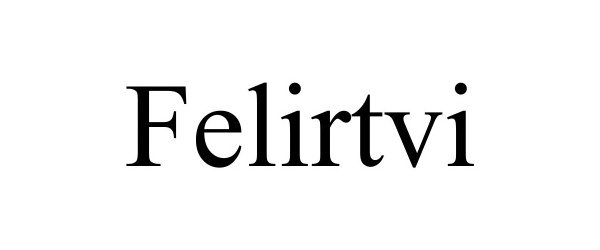 Trademark Logo FELIRTVI