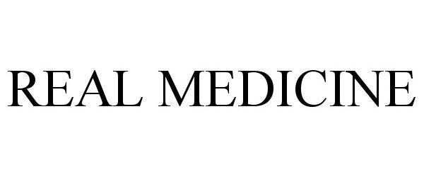 Trademark Logo REAL MEDICINE