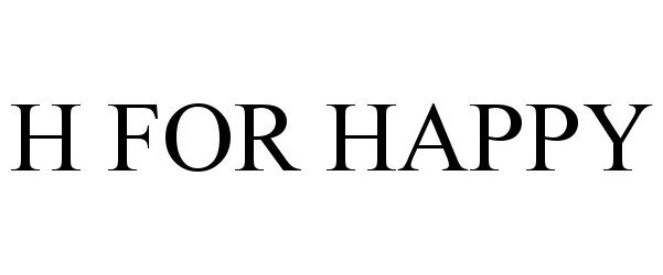 Trademark Logo H FOR HAPPY