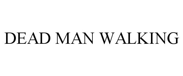  DEAD MAN WALKING