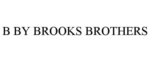  B BY BROOKS BROTHERS