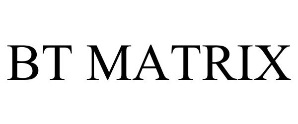 Trademark Logo BT MATRIX