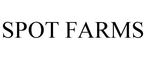 Trademark Logo SPOT FARMS