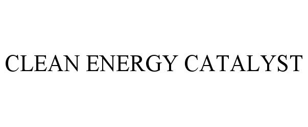  CLEAN ENERGY CATALYST