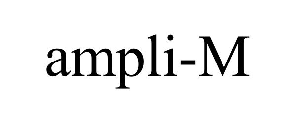 Trademark Logo AMPLI-M