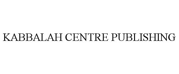 Trademark Logo KABBALAH CENTRE PUBLISHING