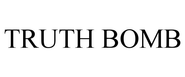 Trademark Logo TRUTH BOMB