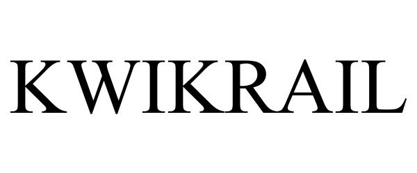 Trademark Logo KWIKRAIL