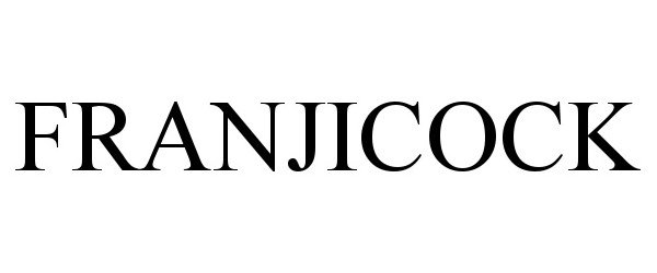 Trademark Logo FRANJICOCK