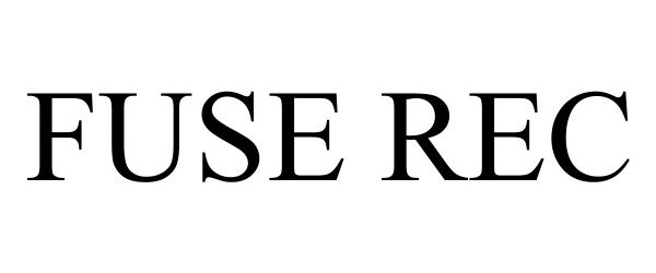 Trademark Logo FUSE REC
