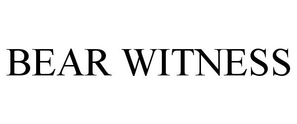 Trademark Logo BEAR WITNESS