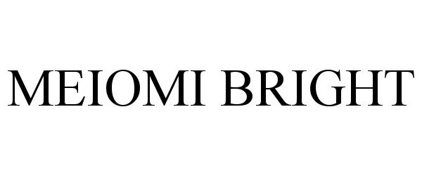Trademark Logo MEIOMI BRIGHT